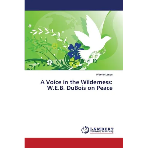 A Voice in the Wilderness: W.E.B. DuBois on Peace