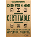 Certifiable: How Businesses Operationalize Responsible Sourcing