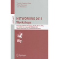 Networking 2011 Workshops: International Ifip Tc 6 Workshops, Pe-Crn, Nc-Pro, Wcns, and Sunset 2011, Held at Networking 2011, Valencia, Spain, May 13,
