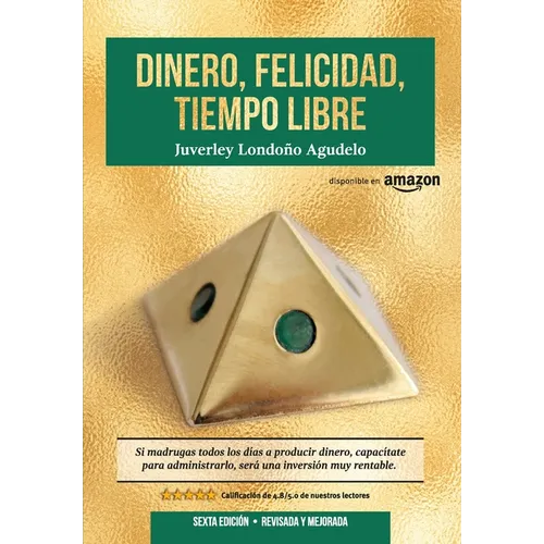 Dinero, Felicidad, Tiempo Libre: Si madrugas a producir dinero, capacítate para administrarlo. Será una excelente inversión.