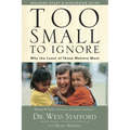 Too Small to Ignore: Why the Least of These Matters Most