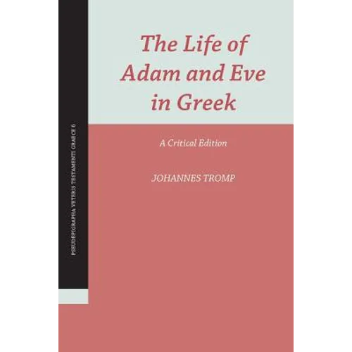The Life of Adam and Eve in Greek: A Critical Edition
