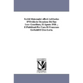 Scritti Matematici offerti Ad Enrico D'Ovidio in Occasione Del Suo Lxxv Genetliaco, 11 Agosto 1918 ... E Pubblicati Per Cura Di Francesco Gerbaldi E G