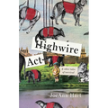 Highwire ACT & Other Tales of Survival