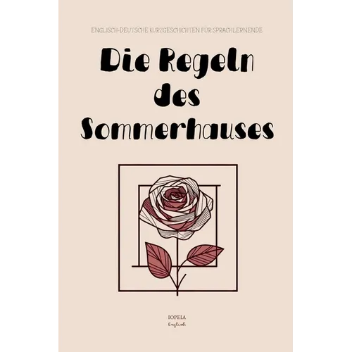 Die Regeln des Sommerhauses: Englisch-Deutsche Kurzgeschichten für Sprachlernende