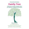Family Tree: Embracing Your Mother Daughter Roots for Forgiveness, Fulfillment and Freedom