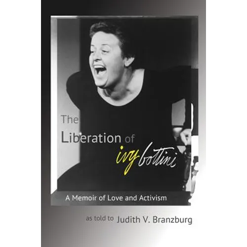 The Liberation of Ivy Bottini: A Memoir of Love and Activism