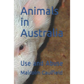 Animals in Australia: Use and Abuse
