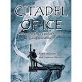 Citadel of Ice: Life and death in a glacier fortress during World War I