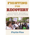 Fighting for Recovery: An Activists' History of Mental Health Reform