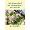 Apicultura natural con colmenas Warré y horizontales