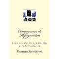 Compresores de Refrigeracion: Como calcular los compresores para Refrigeración