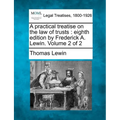A practical treatise on the law of trusts: eighth edition by Frederick A. Lewin. Volume 2 of 2