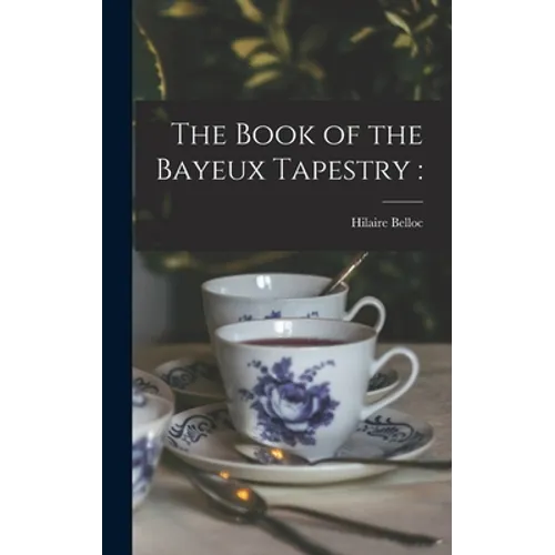 The Book of the Bayeux Tapestry