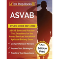 ASVAB Study Guide 2021-2022: ASVAB Book and Practice Test Questions for the Armed Services Vocational Aptitude Battery Exam [10th Edition Prep]