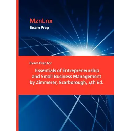 Exam Prep for Essentials of Entrepreneurship and Small Business Management by Zimmerer, Scarborough, 4th Ed.
