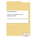 Creation of shareholder value by application of EVA: Strengths and weaknesses of the concept "economic value added"
