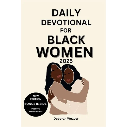 Daily Devotional for Black Women 2025: 30-Day Devotional to Empower Women Through Daily Reflections with Bible Verses and Activities