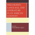 Philosophy, Language, and Literature in an African Context