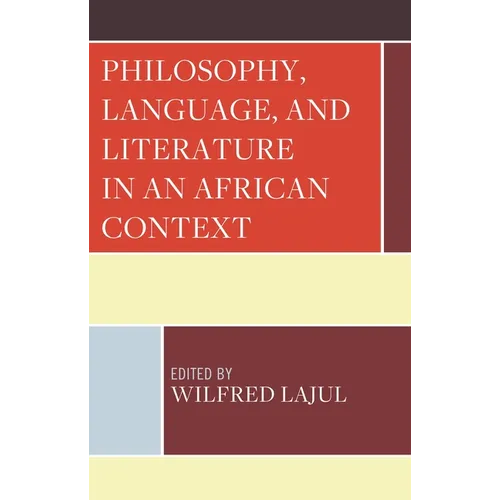 Philosophy, Language, and Literature in an African Context