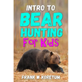 Intro to Bear Hunting for Kids