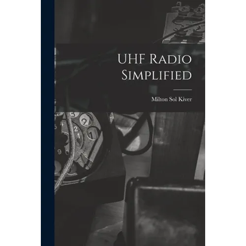 UHF Radio Simplified