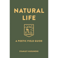 Natural Life: A Poetic Field Guide