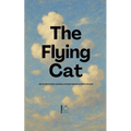 The Flying Cat and Other Stories: Bilingual Spanish-English Stories for Kids