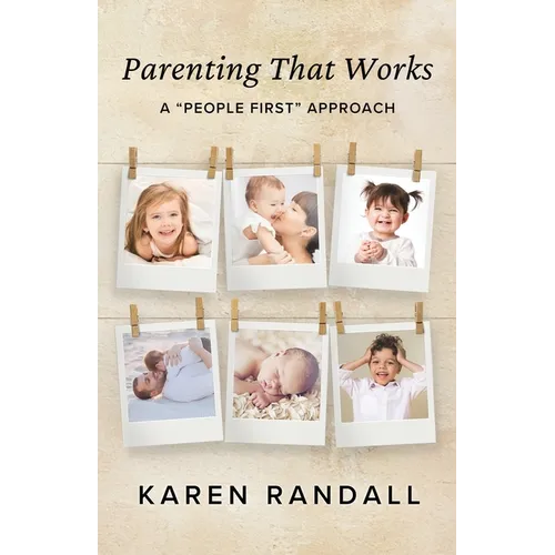 Parenting That Works: A "People First" Approach