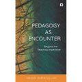 Pedagogy as Encounter: Beyond the Teaching Imperative