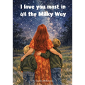 I love you most in all the Milky Way