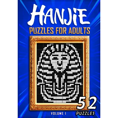 Hanjie Puzzles For Adults: Nonogram Picross Griddlers Puzzle Book 52 Japanese Crossword Puzzles