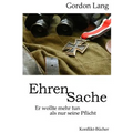 EhrenSache: Er wollte mehr tun als nur seine Pflicht