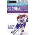 P.K. Subban: Fighting Racism to Become a Hockey Superstar and Role Model for Athletes of Colour