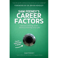 Sam Feeney's Career Factors: Unlock fulfilling work... without leaving your job.