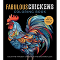 Fabulous Chickens Coloring Book: Color the Fanciest Chickens in the Backyard Flock - More Than 100 Pages to Color!