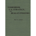 Terrorism, U.S. Strategy, and Reagan Policies