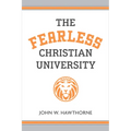 The Fearless Christian University