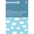 Toy Story and the Inner World of the Child: Animation, Play, and Creative Life