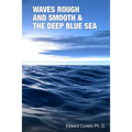 Waves Rough and Smooth & the Deep Blue Sea