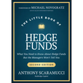 The Little Book of Hedge Funds: What You Need to Know about Hedge Funds, But the Managers Won't Tell You