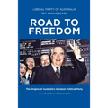 Road to Freedom: The Origins of Australia's Greatest Political Party