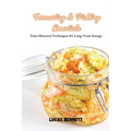 Fermenting & Pickling Essentials: Time-Honored Techniques for Long-Term Storage