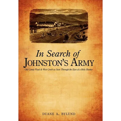 In Search of Johnston's Army: Old Camp Floyd & West Creek as Seen Through the Eyes of a Relic Hunter