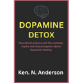 Dopamine detox: Neurotical-science and the common myths and misconception about dopamine fasting