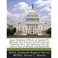Space Radiation Effects on Spacecraft Materials and Avionics Systems: No Epic Challenge Here, But Ignoring This Can Lead to Loss of Mission and Spacec