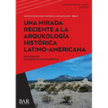 Una Mirada Reciente a la Arqueología Histórica Latino-Americana