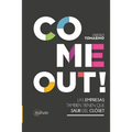 Come Out!: Las Empresas También Tienen Que Salir del Clóset