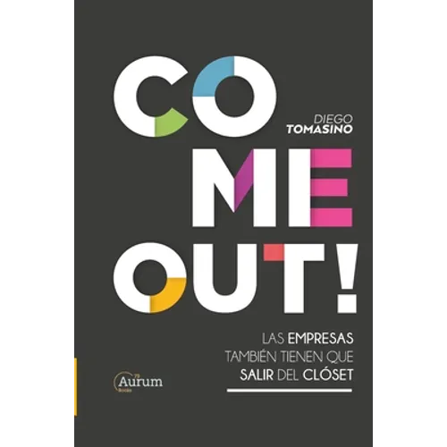 Come Out!: Las Empresas También Tienen Que Salir del Clóset