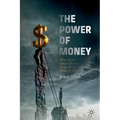 The Power of Money: How Ideas about Money Shaped the Modern World